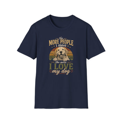 The More People I Meet The More I Love My Dog T-Shirt