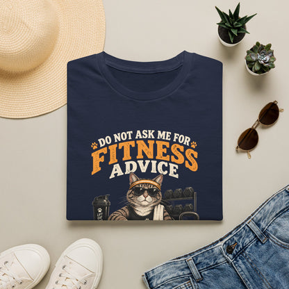 Fitness Advice Cat T-Shirt — "Do Not Ask Me for Fitness Advice" Funny Workout Tee