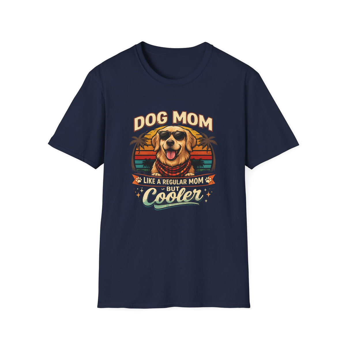 Dog Mom T-Shirt — "Dog Mom Like a Regular Mom But Cooler" Retro Graphic Tee