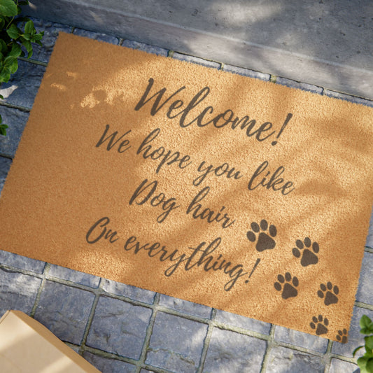 Doormat — "Welcome! We hope you like Dog hair on everything!" Paw Print Welcome Mat
