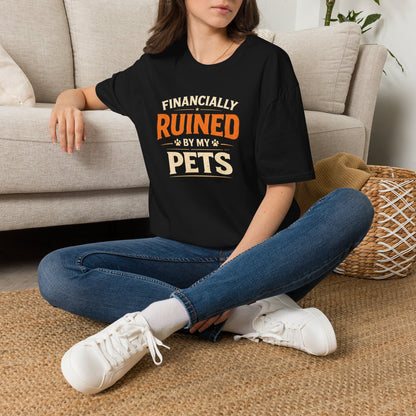 Funny "Financially Ruined by My Pets" T-Shirt