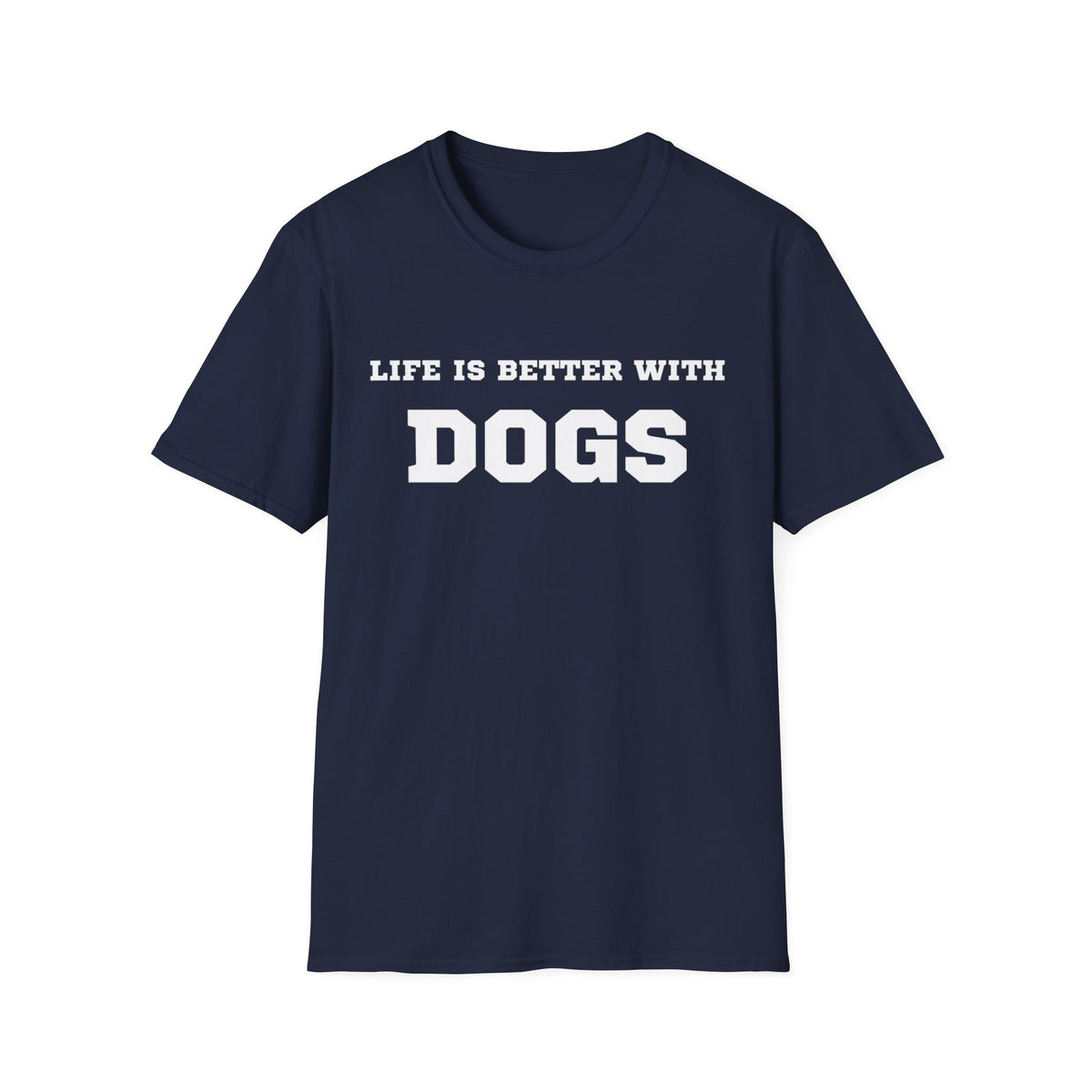 “Life Is Better With Dogs” Dog Lover T-Shirt
