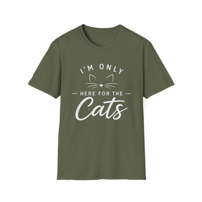 I'm Only Here for the Cats T-Shirt — Funny Cat Lover Tee