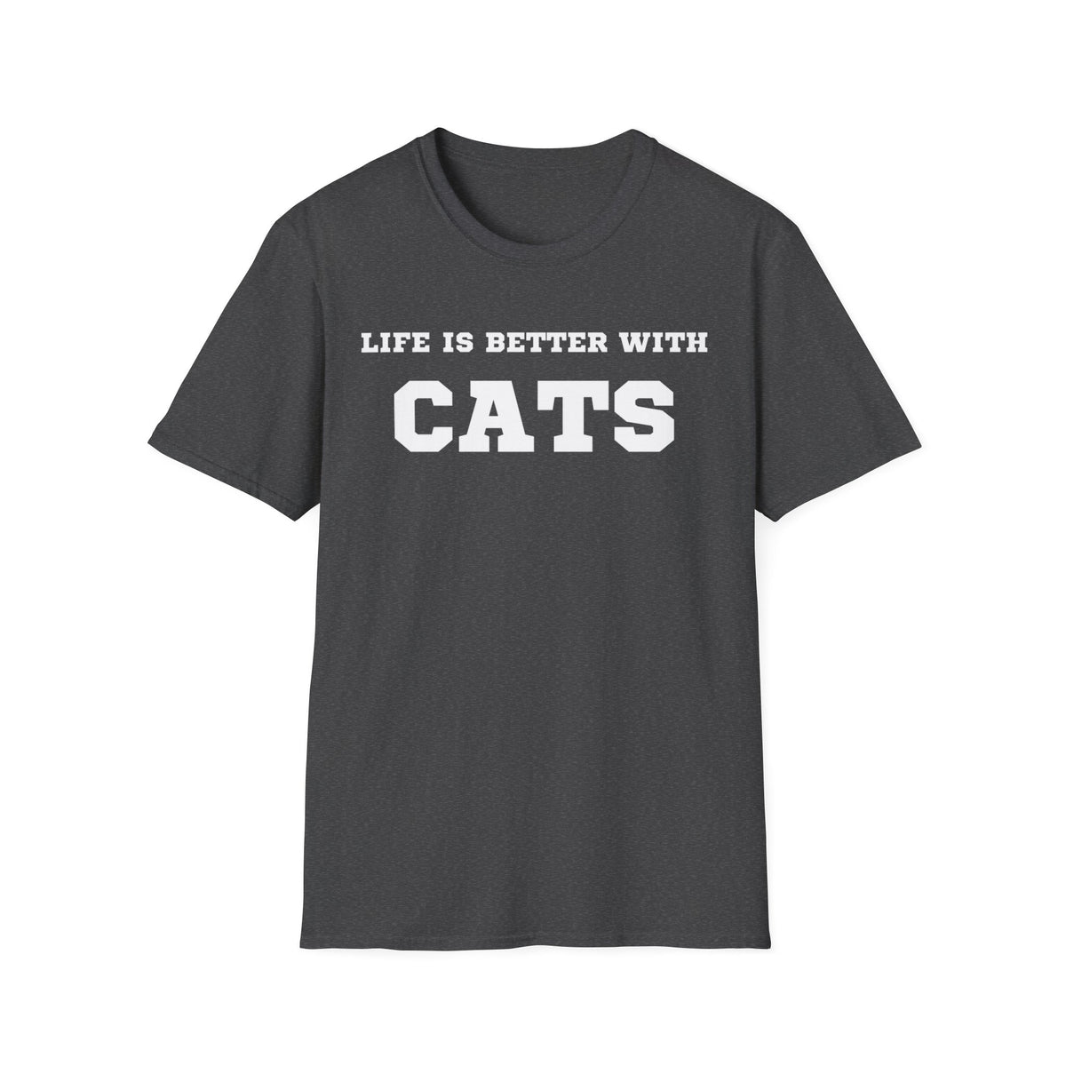 Life Is Better With Cats T-Shirt