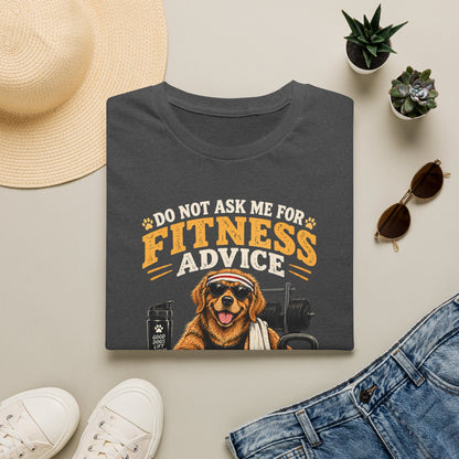 Do Not Ask Me for Fitness Advice T-Shirt — Funny Dog Trainer Gym Shirt