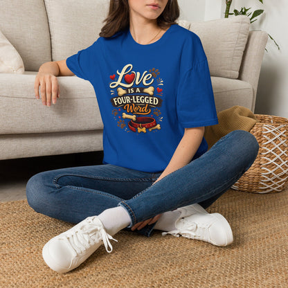 Love Is a Four-Legged Word T-Shirt — Dog & Pet Lover Tee