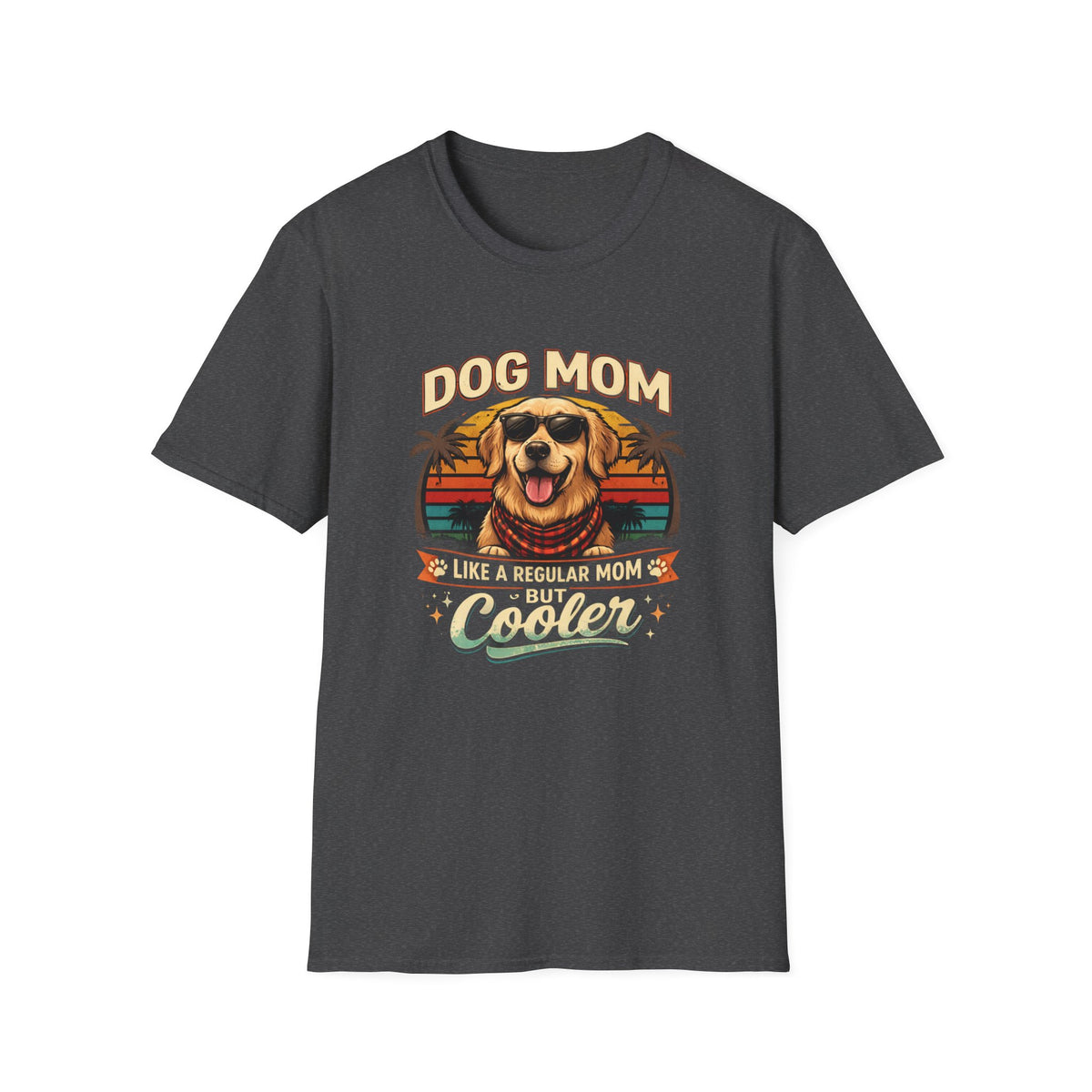 Dog Mom T-Shirt — "Dog Mom Like a Regular Mom But Cooler" Retro Graphic Tee