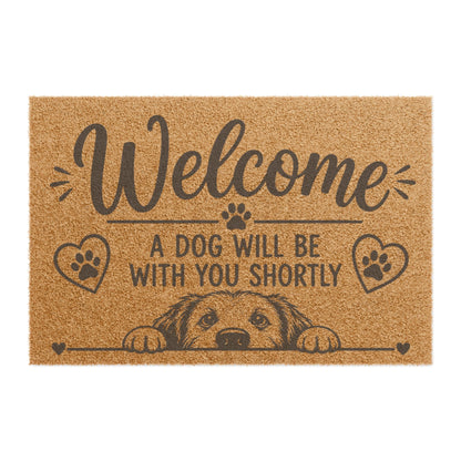 Welcome Doormat — "A Dog Will Be With You Shortly" Coir Pet Lover Welcome Mat