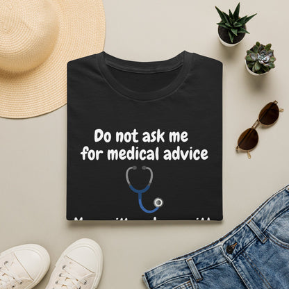 Do Not Ask Me for Medical Advice T‑Shirt — Funny Doctor & Dog Lover Tee