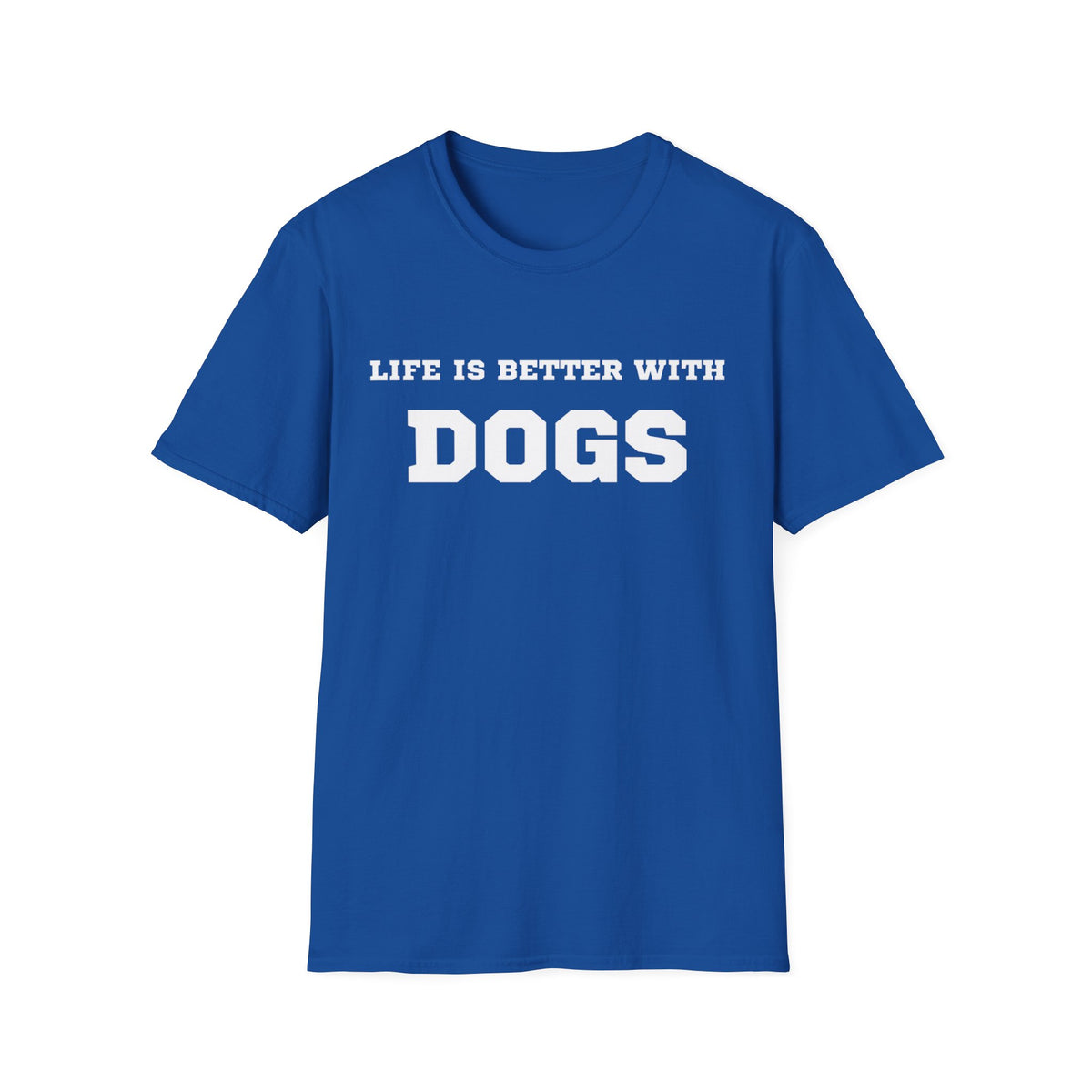 “Life Is Better With Dogs” Dog Lover T-Shirt