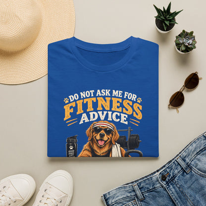 Do Not Ask Me for Fitness Advice T-Shirt — Funny Dog Trainer Gym Shirt