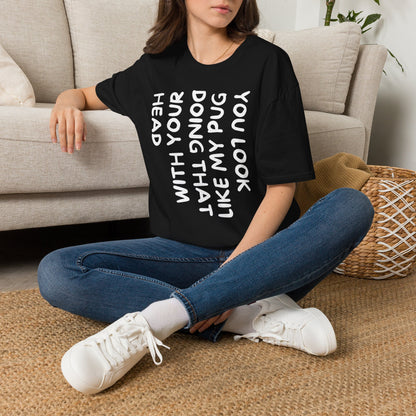You Look Like My Pug T-Shirt — Funny Pet Lover Tee