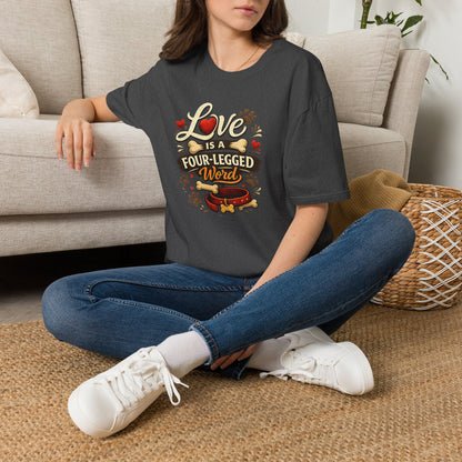 Love Is a Four-Legged Word T-Shirt — Dog & Pet Lover Tee