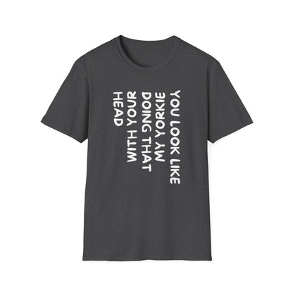 T-Shirt — "You Look Like My Yorkie" Vertical Text Graphic Tee