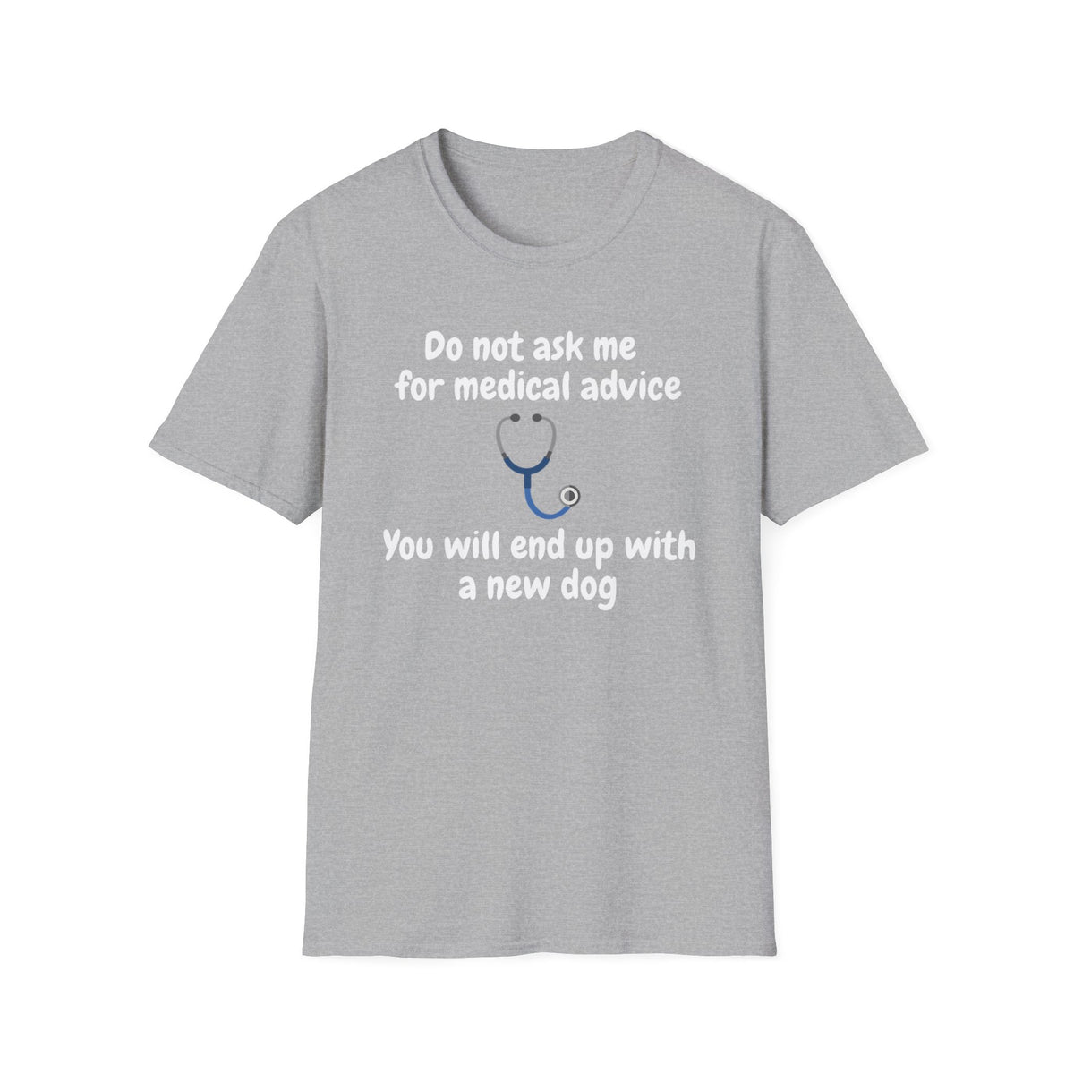 Do Not Ask Me for Medical Advice T‑Shirt — Funny Doctor & Dog Lover Tee