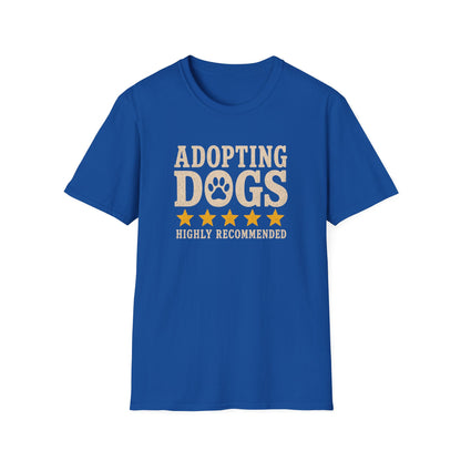 Adopting Dogs Highly Recommended' Rescue Pet Lover Tee