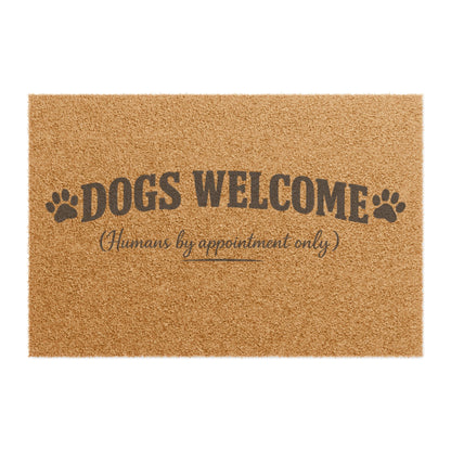 Doormat — "Dogs Welcome (Humans by Appointment Only)" Coir Welcome Mat