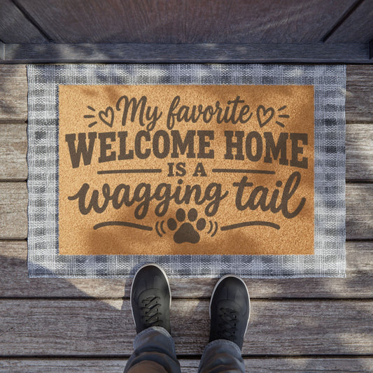 Doormat — "My Favorite Welcome Home Is a Wagging Tail" Pet Welcome Mat