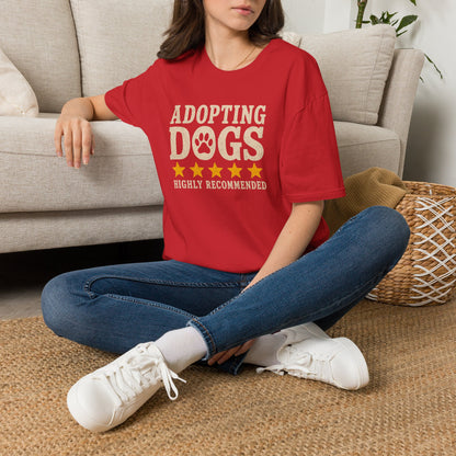 Adopting Dogs Highly Recommended' Rescue Pet Lover Tee