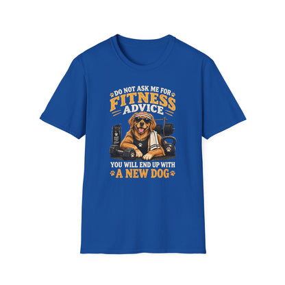 Do Not Ask Me for Fitness Advice T-Shirt — Funny Dog Trainer Gym Shirt