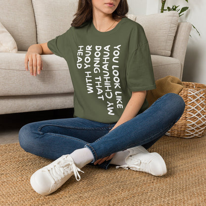 T‑Shirt — “You Look Like my Chihuahua” Vertical Graphic Tee