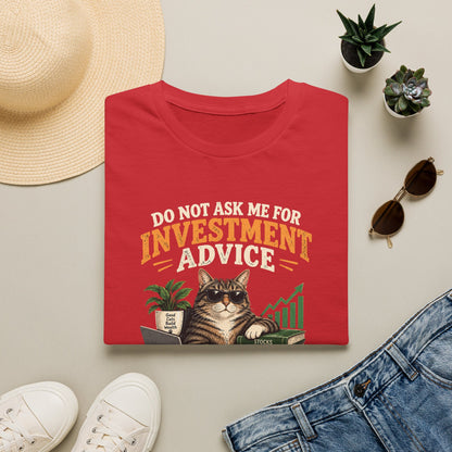 Cat Investor T-Shirt — "Do Not Ask Me for Investment Advice (You Will End Up With a New Cat)"