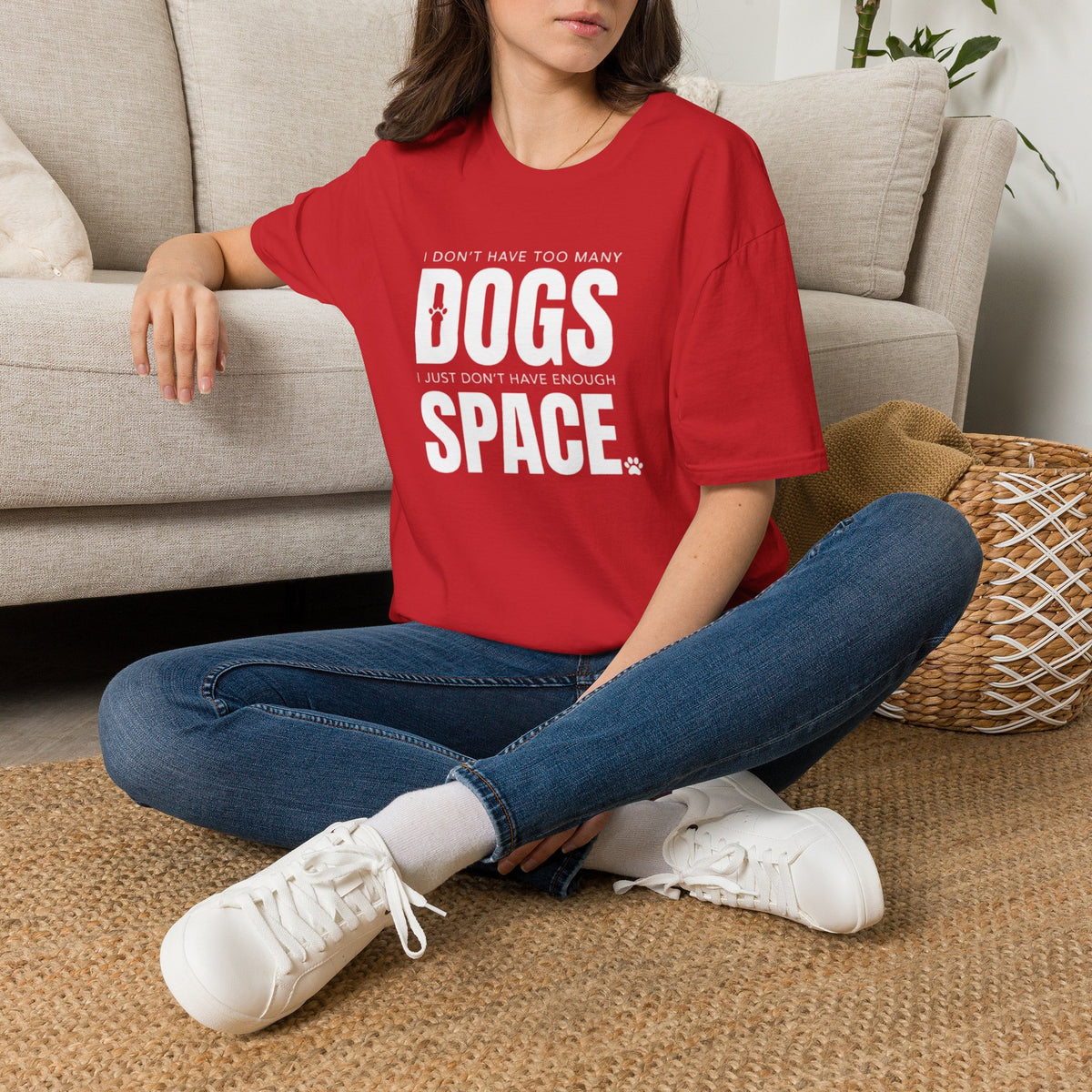 Dog Lover T‑Shirt — “I Don’t Have Too Many Dogs I Just Don’t Have Enough Space”