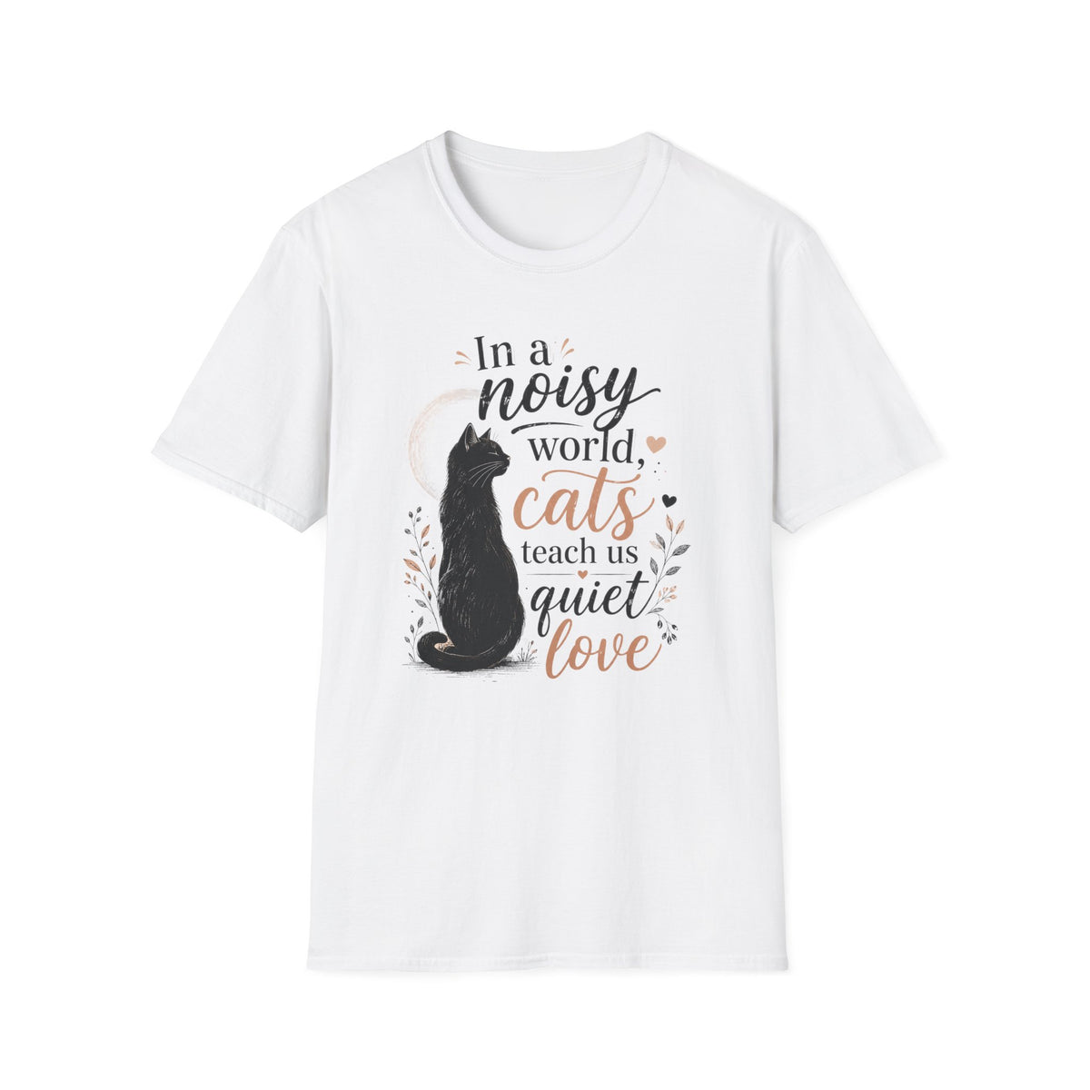 Cat Lover T‑Shirt — "In a Noisy World, Cats Teach Us Quiet Love"
