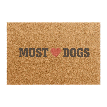 Doormat — "Must  Love Dogs" Outdoor Welcome Mat for Dog Lovers