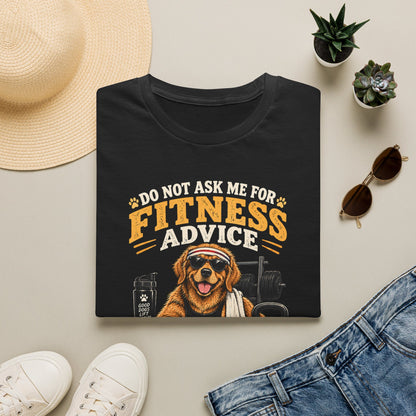 Do Not Ask Me for Fitness Advice T-Shirt — Funny Dog Trainer Gym Shirt