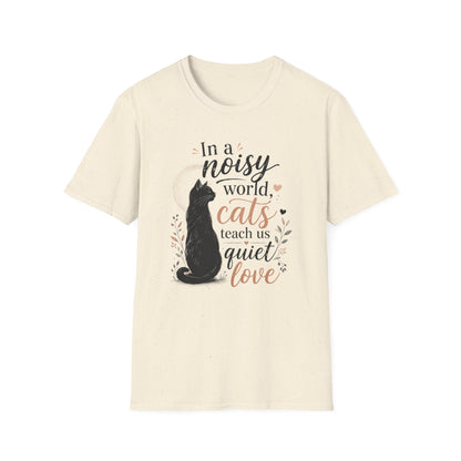Cat Lover T‑Shirt — "In a Noisy World, Cats Teach Us Quiet Love"