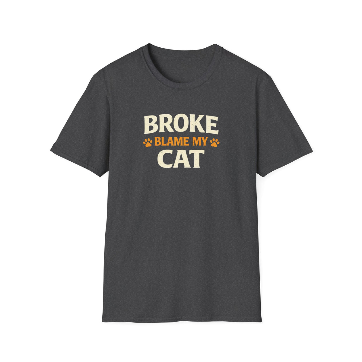 Broke Blame My Cat T-Shirt – Funny Cat Lover Tee