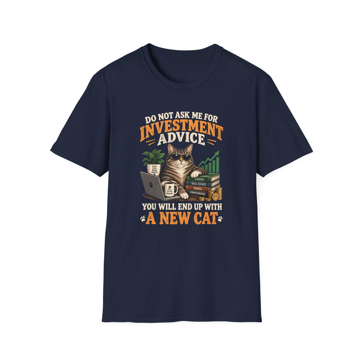 Cat Investor T-Shirt — "Do Not Ask Me for Investment Advice (You Will End Up With a New Cat)"