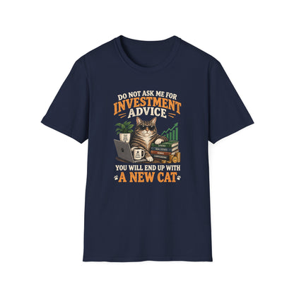 Cat Investor T-Shirt — "Do Not Ask Me for Investment Advice (You Will End Up With a New Cat)"